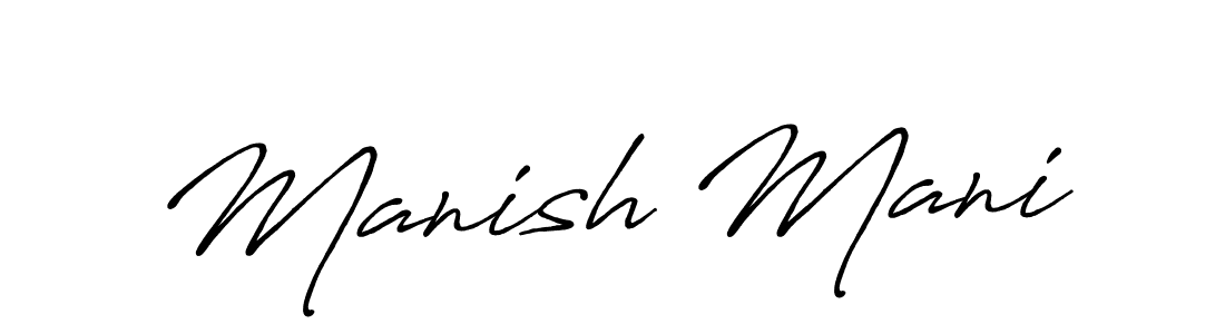 Design your own signature with our free online signature maker. With this signature software, you can create a handwritten (Antro_Vectra_Bolder) signature for name Manish Mani. Manish Mani signature style 7 images and pictures png