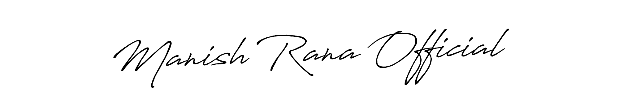 Design your own signature with our free online signature maker. With this signature software, you can create a handwritten (Antro_Vectra_Bolder) signature for name Manish Rana Official. Manish Rana Official signature style 7 images and pictures png