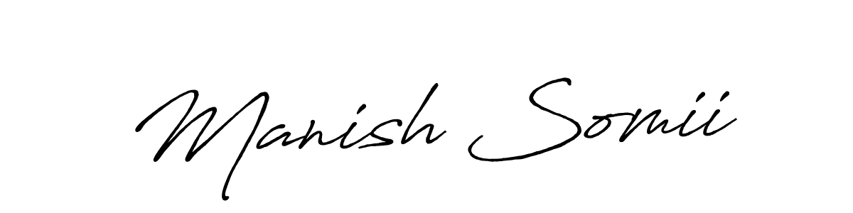 Use a signature maker to create a handwritten signature online. With this signature software, you can design (Antro_Vectra_Bolder) your own signature for name Manish Somii. Manish Somii signature style 7 images and pictures png