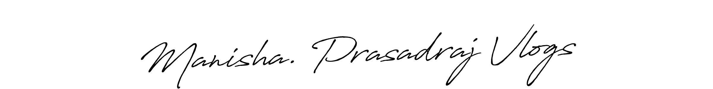 How to make Manisha. Prasadraj Vlogs name signature. Use Antro_Vectra_Bolder style for creating short signs online. This is the latest handwritten sign. Manisha. Prasadraj Vlogs signature style 7 images and pictures png