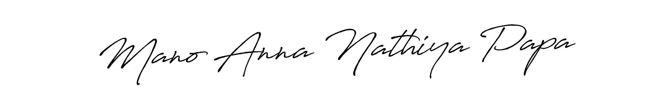 Also You can easily find your signature by using the search form. We will create Mano Anna Nathiya Papa name handwritten signature images for you free of cost using Antro_Vectra_Bolder sign style. Mano Anna Nathiya Papa signature style 7 images and pictures png