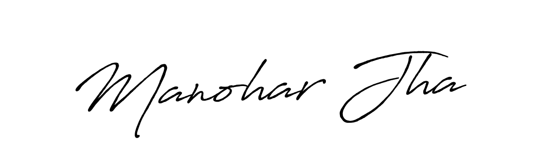 You should practise on your own different ways (Antro_Vectra_Bolder) to write your name (Manohar Jha) in signature. don't let someone else do it for you. Manohar Jha signature style 7 images and pictures png