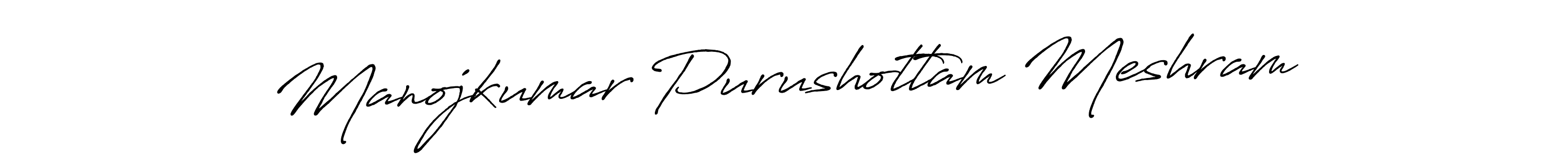 The best way (Antro_Vectra_Bolder) to make a short signature is to pick only two or three words in your name. The name Manojkumar Purushottam Meshram include a total of six letters. For converting this name. Manojkumar Purushottam Meshram signature style 7 images and pictures png