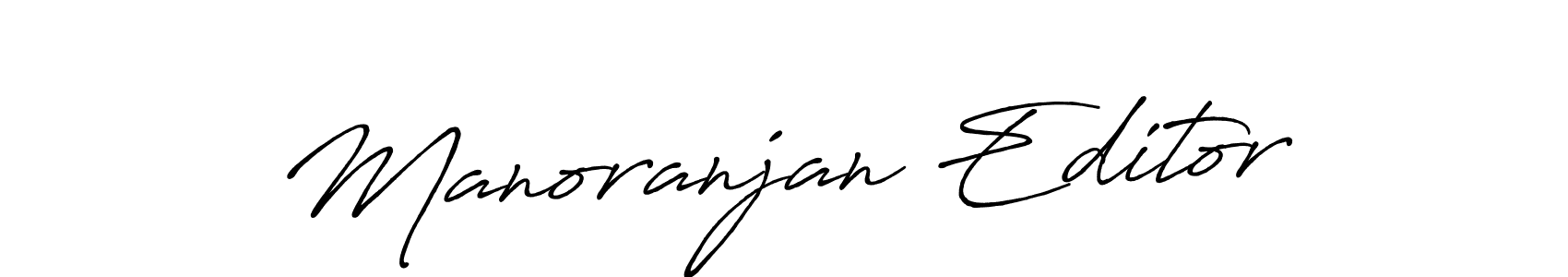 Create a beautiful signature design for name Manoranjan Editor. With this signature (Antro_Vectra_Bolder) fonts, you can make a handwritten signature for free. Manoranjan Editor signature style 7 images and pictures png