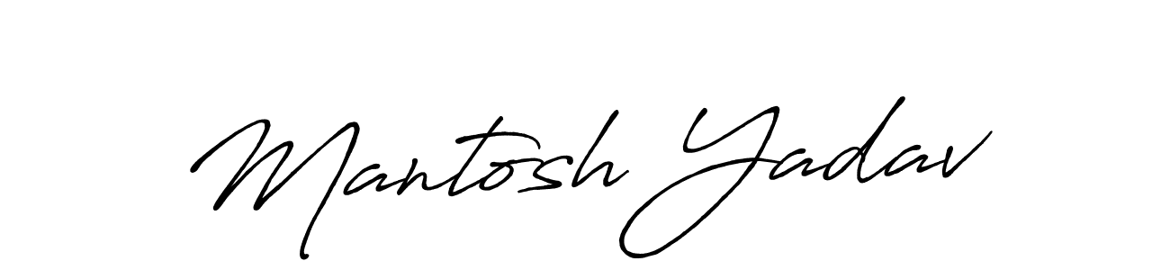 Design your own signature with our free online signature maker. With this signature software, you can create a handwritten (Antro_Vectra_Bolder) signature for name Mantosh Yadav. Mantosh Yadav signature style 7 images and pictures png