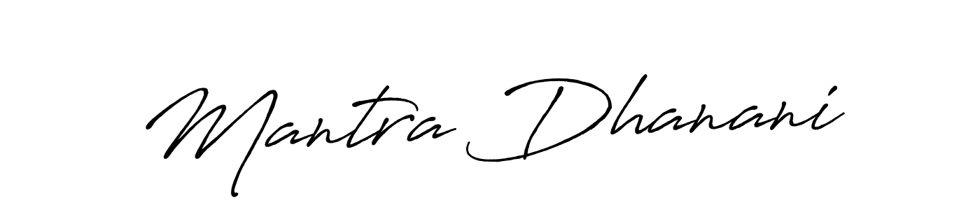 Make a beautiful signature design for name Mantra Dhanani. Use this online signature maker to create a handwritten signature for free. Mantra Dhanani signature style 7 images and pictures png