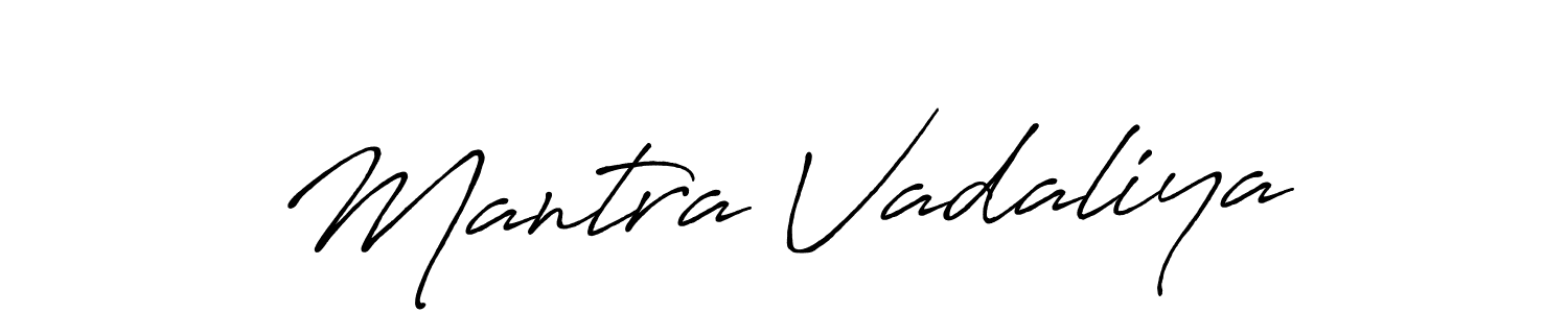 Also we have Mantra Vadaliya name is the best signature style. Create professional handwritten signature collection using Antro_Vectra_Bolder autograph style. Mantra Vadaliya signature style 7 images and pictures png