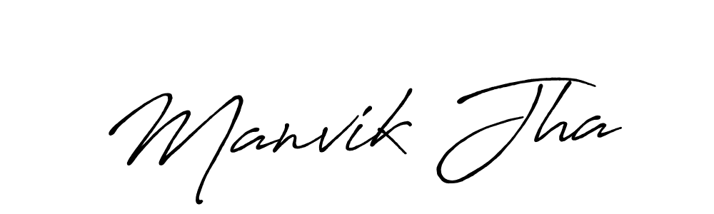 You should practise on your own different ways (Antro_Vectra_Bolder) to write your name (Manvik Jha) in signature. don't let someone else do it for you. Manvik Jha signature style 7 images and pictures png