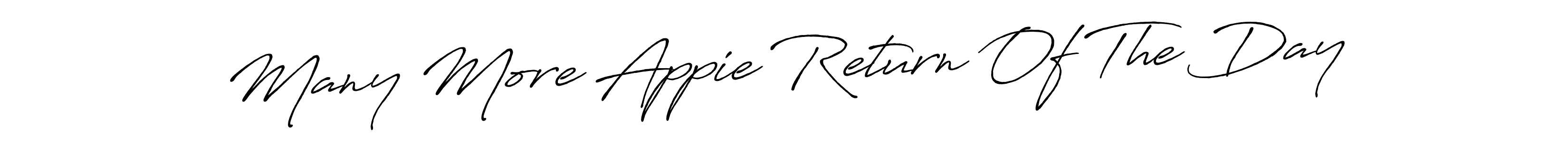 Make a beautiful signature design for name Many More Appie Return Of The Day. With this signature (Antro_Vectra_Bolder) style, you can create a handwritten signature for free. Many More Appie Return Of The Day signature style 7 images and pictures png