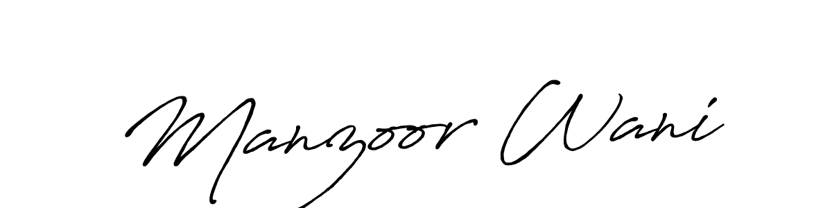 Design your own signature with our free online signature maker. With this signature software, you can create a handwritten (Antro_Vectra_Bolder) signature for name Manzoor Wani. Manzoor Wani signature style 7 images and pictures png