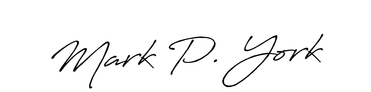 Make a beautiful signature design for name Mark P. York. With this signature (Antro_Vectra_Bolder) style, you can create a handwritten signature for free. Mark P. York signature style 7 images and pictures png