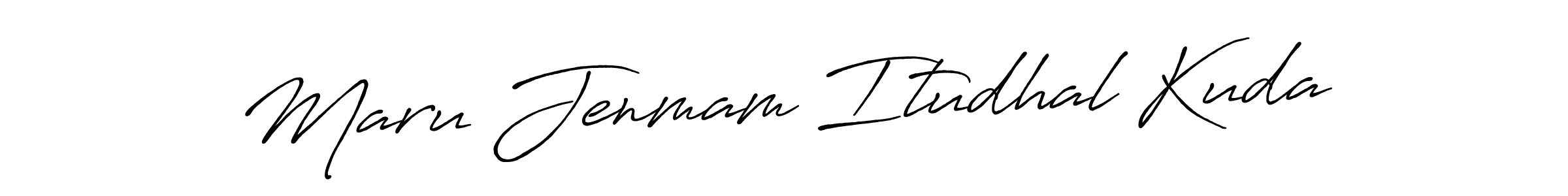 Also You can easily find your signature by using the search form. We will create Maru Jenmam Itudhal Kuda name handwritten signature images for you free of cost using Antro_Vectra_Bolder sign style. Maru Jenmam Itudhal Kuda signature style 7 images and pictures png
