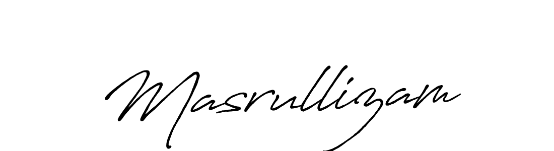 Use a signature maker to create a handwritten signature online. With this signature software, you can design (Antro_Vectra_Bolder) your own signature for name Masrullizam. Masrullizam signature style 7 images and pictures png