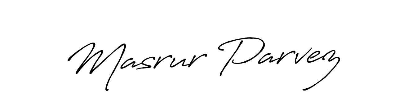 Make a beautiful signature design for name Masrur Parvez. With this signature (Antro_Vectra_Bolder) style, you can create a handwritten signature for free. Masrur Parvez signature style 7 images and pictures png