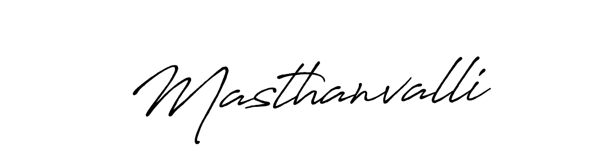 Design your own signature with our free online signature maker. With this signature software, you can create a handwritten (Antro_Vectra_Bolder) signature for name Masthanvalli. Masthanvalli signature style 7 images and pictures png