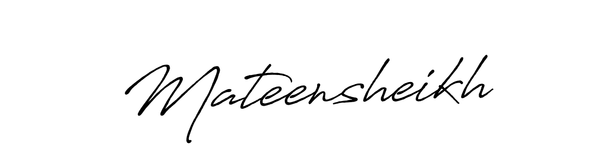 Create a beautiful signature design for name Mateensheikh. With this signature (Antro_Vectra_Bolder) fonts, you can make a handwritten signature for free. Mateensheikh signature style 7 images and pictures png