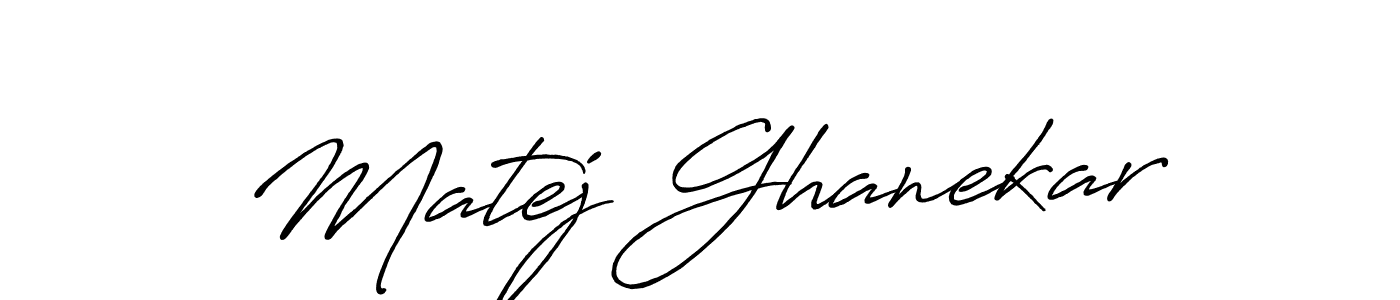 It looks lik you need a new signature style for name Matej Ghanekar. Design unique handwritten (Antro_Vectra_Bolder) signature with our free signature maker in just a few clicks. Matej Ghanekar signature style 7 images and pictures png