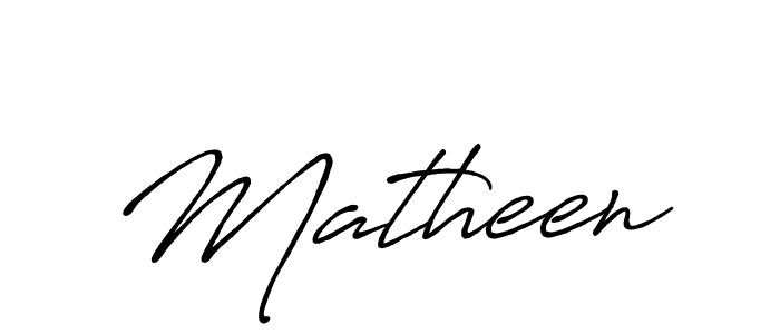 How to make Matheen name signature. Use Antro_Vectra_Bolder style for creating short signs online. This is the latest handwritten sign. Matheen signature style 7 images and pictures png