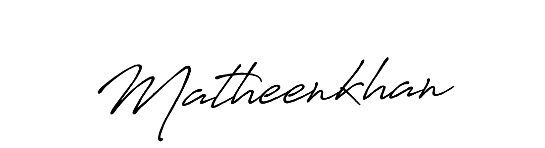 How to make Matheenkhan name signature. Use Antro_Vectra_Bolder style for creating short signs online. This is the latest handwritten sign. Matheenkhan signature style 7 images and pictures png