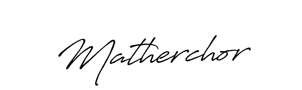 It looks lik you need a new signature style for name Matherchor. Design unique handwritten (Antro_Vectra_Bolder) signature with our free signature maker in just a few clicks. Matherchor signature style 7 images and pictures png