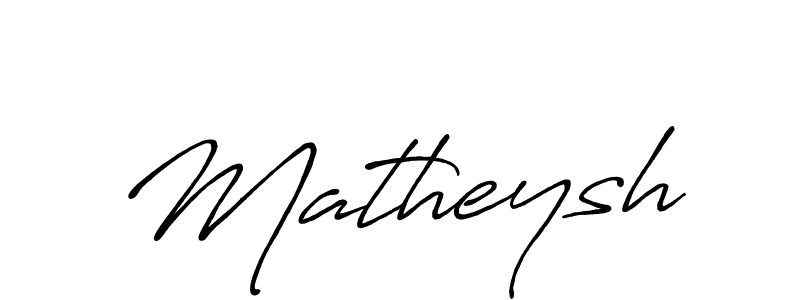 Also we have Matheysh name is the best signature style. Create professional handwritten signature collection using Antro_Vectra_Bolder autograph style. Matheysh signature style 7 images and pictures png