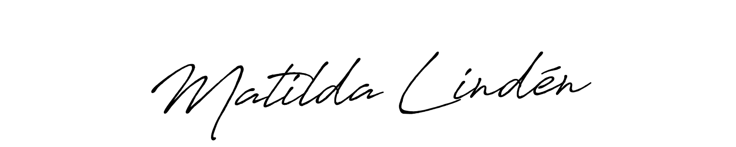 You should practise on your own different ways (Antro_Vectra_Bolder) to write your name (Matilda Lindén) in signature. don't let someone else do it for you. Matilda Lindén signature style 7 images and pictures png
