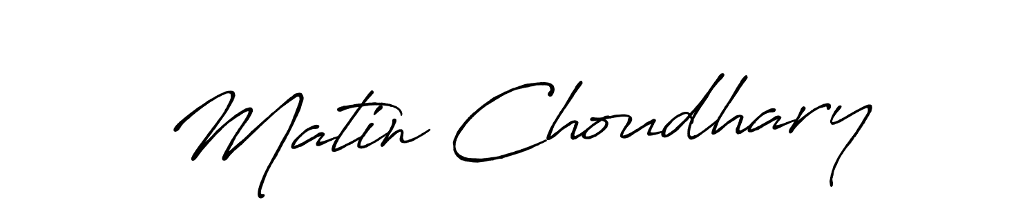 It looks lik you need a new signature style for name Matin Choudhary. Design unique handwritten (Antro_Vectra_Bolder) signature with our free signature maker in just a few clicks. Matin Choudhary signature style 7 images and pictures png