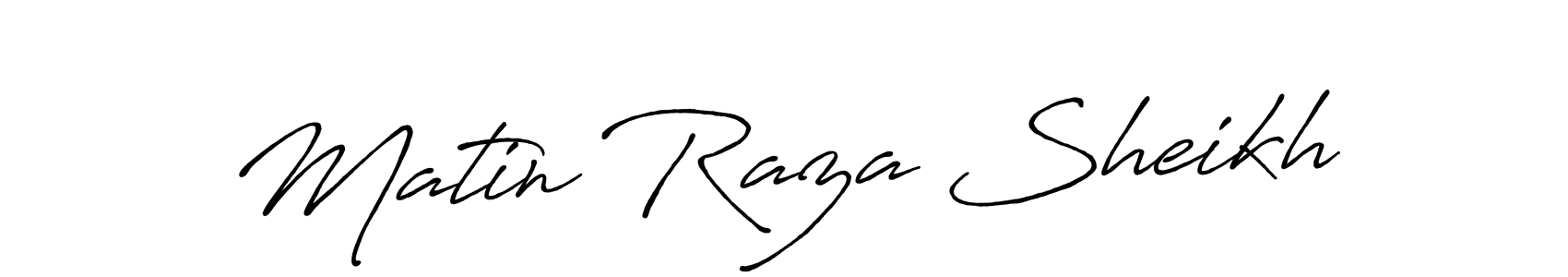 It looks lik you need a new signature style for name Matin Raza Sheikh. Design unique handwritten (Antro_Vectra_Bolder) signature with our free signature maker in just a few clicks. Matin Raza Sheikh signature style 7 images and pictures png