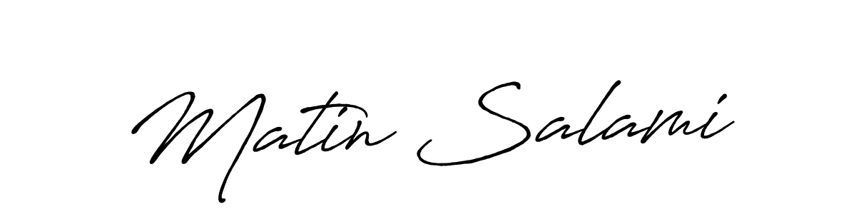 Design your own signature with our free online signature maker. With this signature software, you can create a handwritten (Antro_Vectra_Bolder) signature for name Matin Salami. Matin Salami signature style 7 images and pictures png