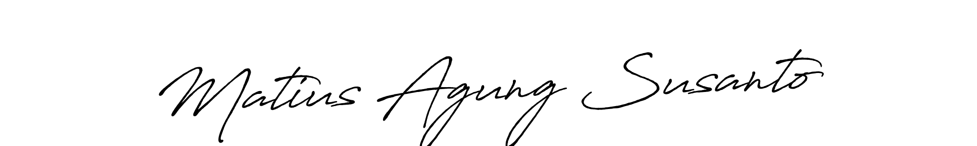 Make a short Matius Agung Susanto signature style. Manage your documents anywhere anytime using Antro_Vectra_Bolder. Create and add eSignatures, submit forms, share and send files easily. Matius Agung Susanto signature style 7 images and pictures png