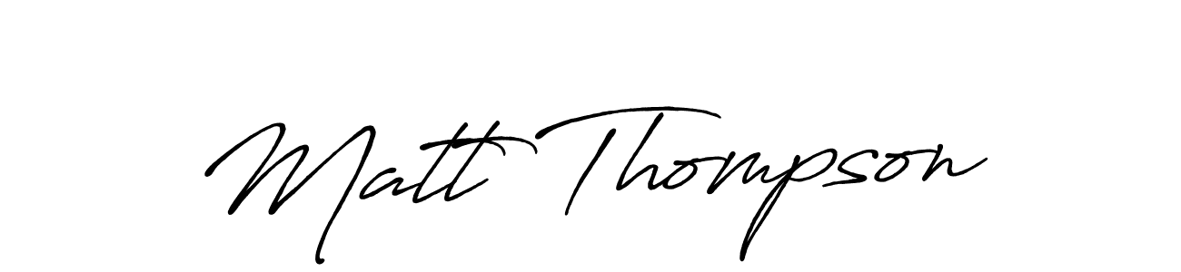 Once you've used our free online signature maker to create your best signature Antro_Vectra_Bolder style, it's time to enjoy all of the benefits that Matt Thompson name signing documents. Matt Thompson signature style 7 images and pictures png