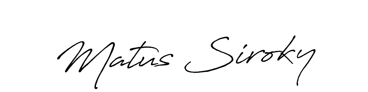 Make a beautiful signature design for name Matus Siroky. With this signature (Antro_Vectra_Bolder) style, you can create a handwritten signature for free. Matus Siroky signature style 7 images and pictures png