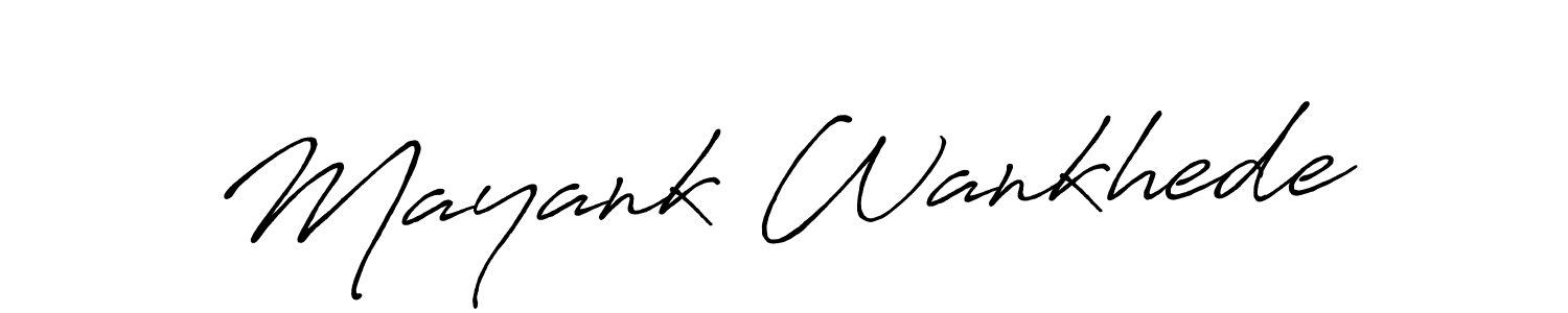 Design your own signature with our free online signature maker. With this signature software, you can create a handwritten (Antro_Vectra_Bolder) signature for name Mayank Wankhede. Mayank Wankhede signature style 7 images and pictures png