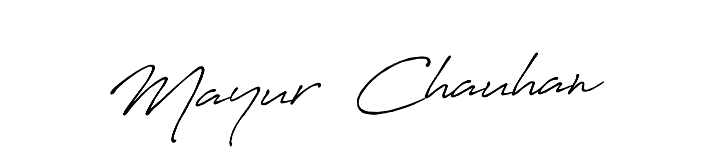 Also we have Mayur  Chauhan name is the best signature style. Create professional handwritten signature collection using Antro_Vectra_Bolder autograph style. Mayur  Chauhan signature style 7 images and pictures png