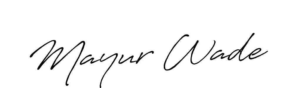 You should practise on your own different ways (Antro_Vectra_Bolder) to write your name (Mayur Wade) in signature. don't let someone else do it for you. Mayur Wade signature style 7 images and pictures png