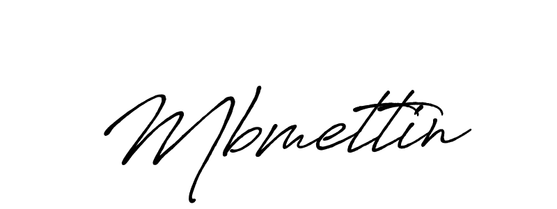 Also we have Mbmettin name is the best signature style. Create professional handwritten signature collection using Antro_Vectra_Bolder autograph style. Mbmettin signature style 7 images and pictures png