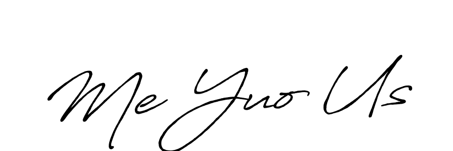 Also we have Me Yuo Us name is the best signature style. Create professional handwritten signature collection using Antro_Vectra_Bolder autograph style. Me Yuo Us signature style 7 images and pictures png