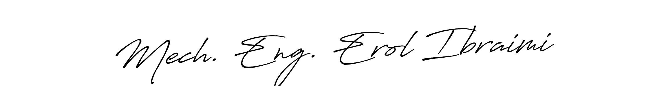 Create a beautiful signature design for name Mech. Eng. Erol Ibraimi. With this signature (Antro_Vectra_Bolder) fonts, you can make a handwritten signature for free. Mech. Eng. Erol Ibraimi signature style 7 images and pictures png
