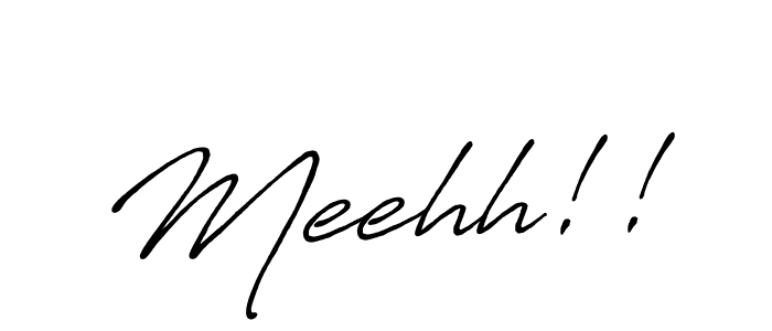 Use a signature maker to create a handwritten signature online. With this signature software, you can design (Antro_Vectra_Bolder) your own signature for name Meehh!!. Meehh!! signature style 7 images and pictures png