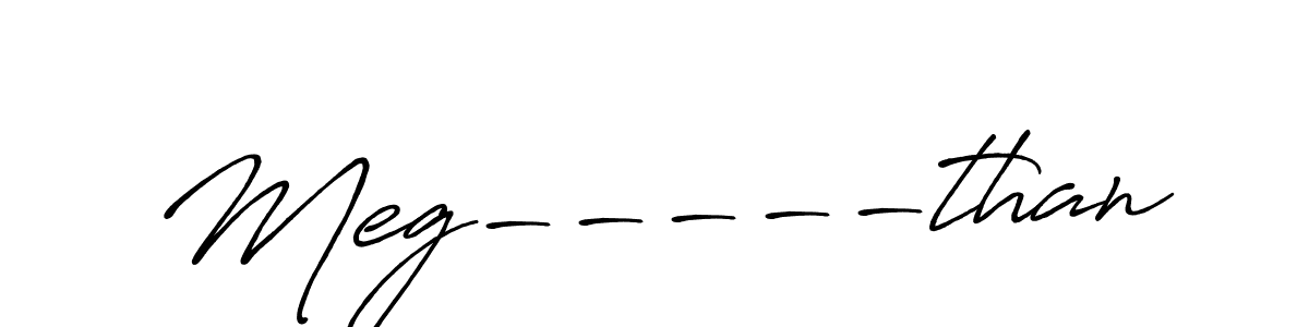 Best and Professional Signature Style for Meg-----than. Antro_Vectra_Bolder Best Signature Style Collection. Meg-----than signature style 7 images and pictures png