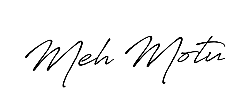 Make a beautiful signature design for name Meh Motu. With this signature (Antro_Vectra_Bolder) style, you can create a handwritten signature for free. Meh Motu signature style 7 images and pictures png