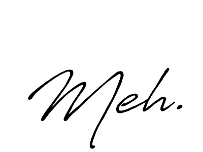 Make a beautiful signature design for name Meh.. With this signature (Antro_Vectra_Bolder) style, you can create a handwritten signature for free. Meh. signature style 7 images and pictures png