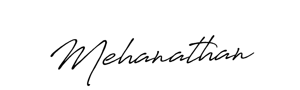 Use a signature maker to create a handwritten signature online. With this signature software, you can design (Antro_Vectra_Bolder) your own signature for name Mehanathan. Mehanathan signature style 7 images and pictures png