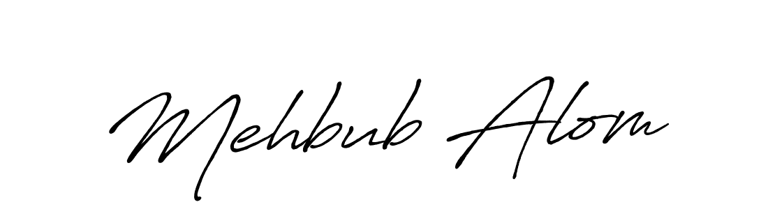 Design your own signature with our free online signature maker. With this signature software, you can create a handwritten (Antro_Vectra_Bolder) signature for name Mehbub Alom. Mehbub Alom signature style 7 images and pictures png