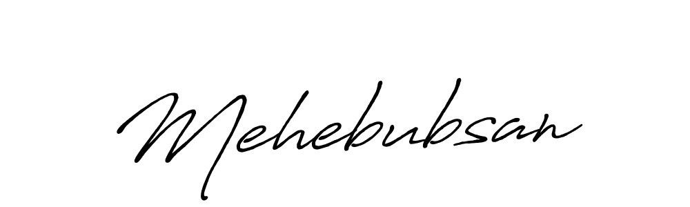 It looks lik you need a new signature style for name Mehebubsan. Design unique handwritten (Antro_Vectra_Bolder) signature with our free signature maker in just a few clicks. Mehebubsan signature style 7 images and pictures png