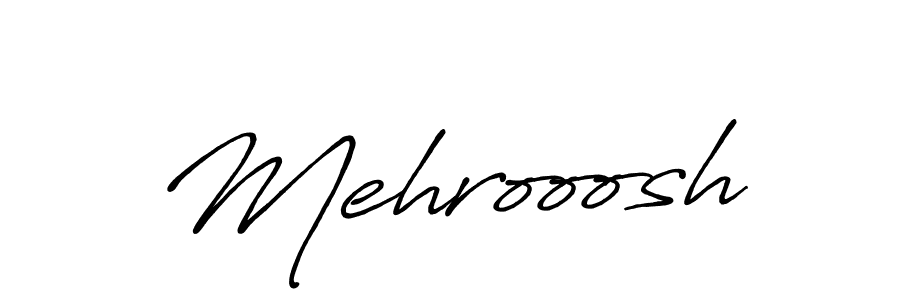 Design your own signature with our free online signature maker. With this signature software, you can create a handwritten (Antro_Vectra_Bolder) signature for name Mehrooosh. Mehrooosh signature style 7 images and pictures png