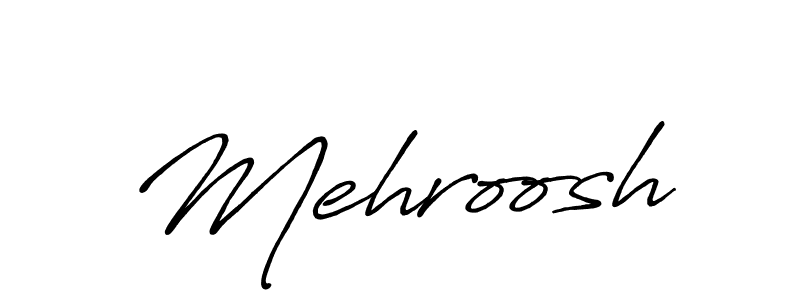 Design your own signature with our free online signature maker. With this signature software, you can create a handwritten (Antro_Vectra_Bolder) signature for name Mehroosh. Mehroosh signature style 7 images and pictures png