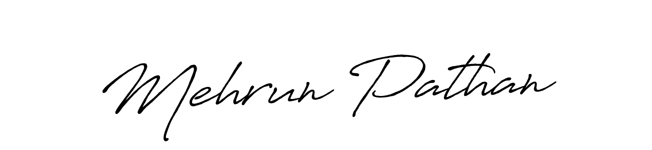 You should practise on your own different ways (Antro_Vectra_Bolder) to write your name (Mehrun Pathan) in signature. don't let someone else do it for you. Mehrun Pathan signature style 7 images and pictures png