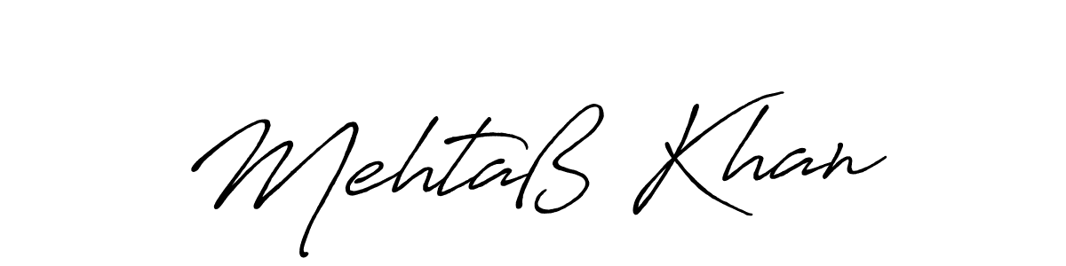 Make a beautiful signature design for name Mehtaß Khan. Use this online signature maker to create a handwritten signature for free. Mehtaß Khan signature style 7 images and pictures png