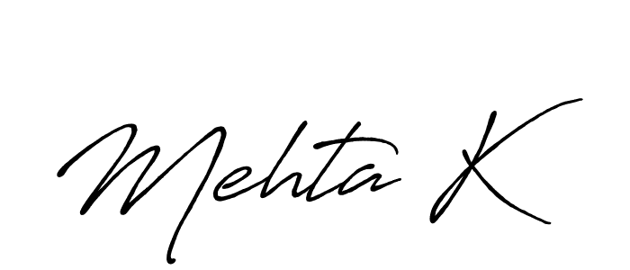 It looks lik you need a new signature style for name Mehta K. Design unique handwritten (Antro_Vectra_Bolder) signature with our free signature maker in just a few clicks. Mehta K signature style 7 images and pictures png